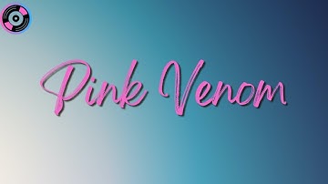 BLACKPINK - Pink Venom (Lyrics Video)
