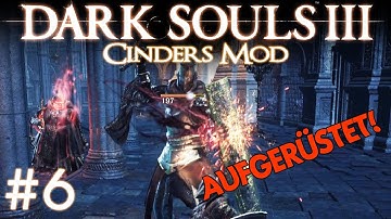 Dark Souls 3 Cinders Mod #6 – AUFGERÜSTET!