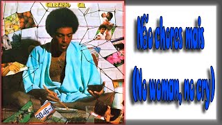 Não Chores Mais- Gilberto Gil