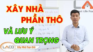 [SAI LẦM] Khi Xây Nhà Phần Thô Mà Không Lưu Ý Những Điều Này - XÂY NHÀ TRỌN GÓI LACO