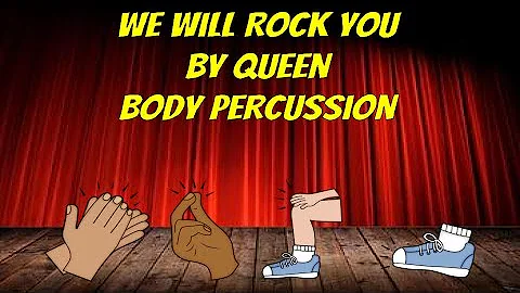 We Will Rock You  Body Percussion