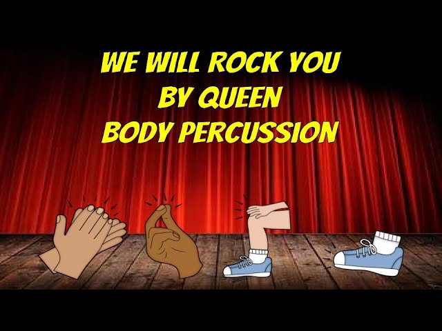 We Will Rock You  Body Percussion class=