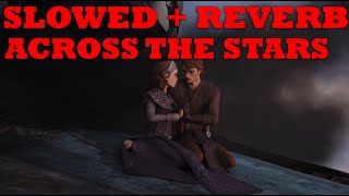 across the stars (star wars slowed + reverb) V2