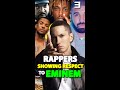 Rappers Explain Why They RESPECT Eminem 🐐