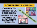 Soy Docente: CONTEXTO VIGENTE: LA EDUCACIÓN ANTES DE LA PANDEMIA, DURANTE Y DESPUÉS