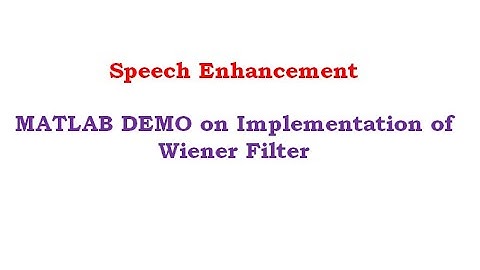 Demo on Implementation of Speech Enhancement using Wiener Filter Algorithm for Speech Enhancement