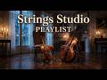 [▶Playlist]🎻Hi-Fi Classical Strings - Calm Violin &amp; Cello Classics for Relaxing at Home