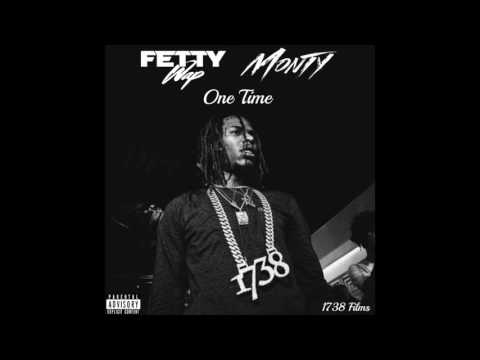 Fetty Wap Ft. Monty - One Time (OFFICIAL AUDIO 2017)