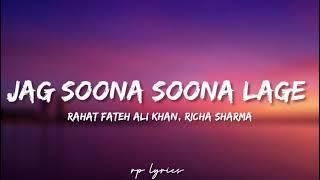 🎤Rahat Fateh Ali Khan,Richa Sharma-Jag Soona Soona Lage Full Lyrics Song|Om Shanti Om| SRK , Dipika|