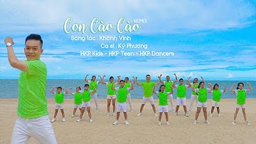 Con Cào Cào Remix | Ca sĩ Kỳ Phương & HKP Kids - HKP Teen
