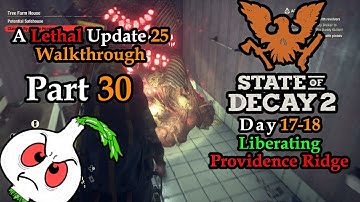 State of Decay 2: A LETHAL UPDATE 25 WALKTHROUGH PART 30// NO BOONS// LIBERATING PROVIDENCE RIDGE