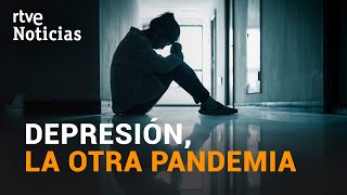 DÍA CONTRA LA DEPRESIÓN | 280 millones la padecen y entre los más desatendidos, los JÓVENES  | RTVE