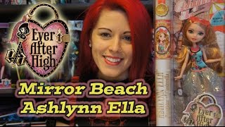 Mirror Beach Ashlynn Ella Ever After High Doll Review