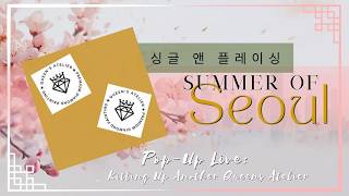 Summer Of Seoul: Pop-Up Live - June 16th 2026 - Kitting Up Queens Atelier
