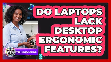 Do Laptops Lack Desktop Ergonomic Features?