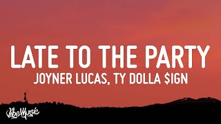 Joyner Lucas - Late To The Party (Lyrics) ft. Ty Dolla $ign  | Lyric / Letra screenshot 4