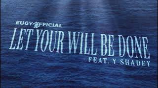 Eugy  - Let Your Will Be Done feat. Y Shadey