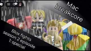 MAC BREAKCORE Blox Fights Season 2 Episode 1: Special | My Movie Animation 