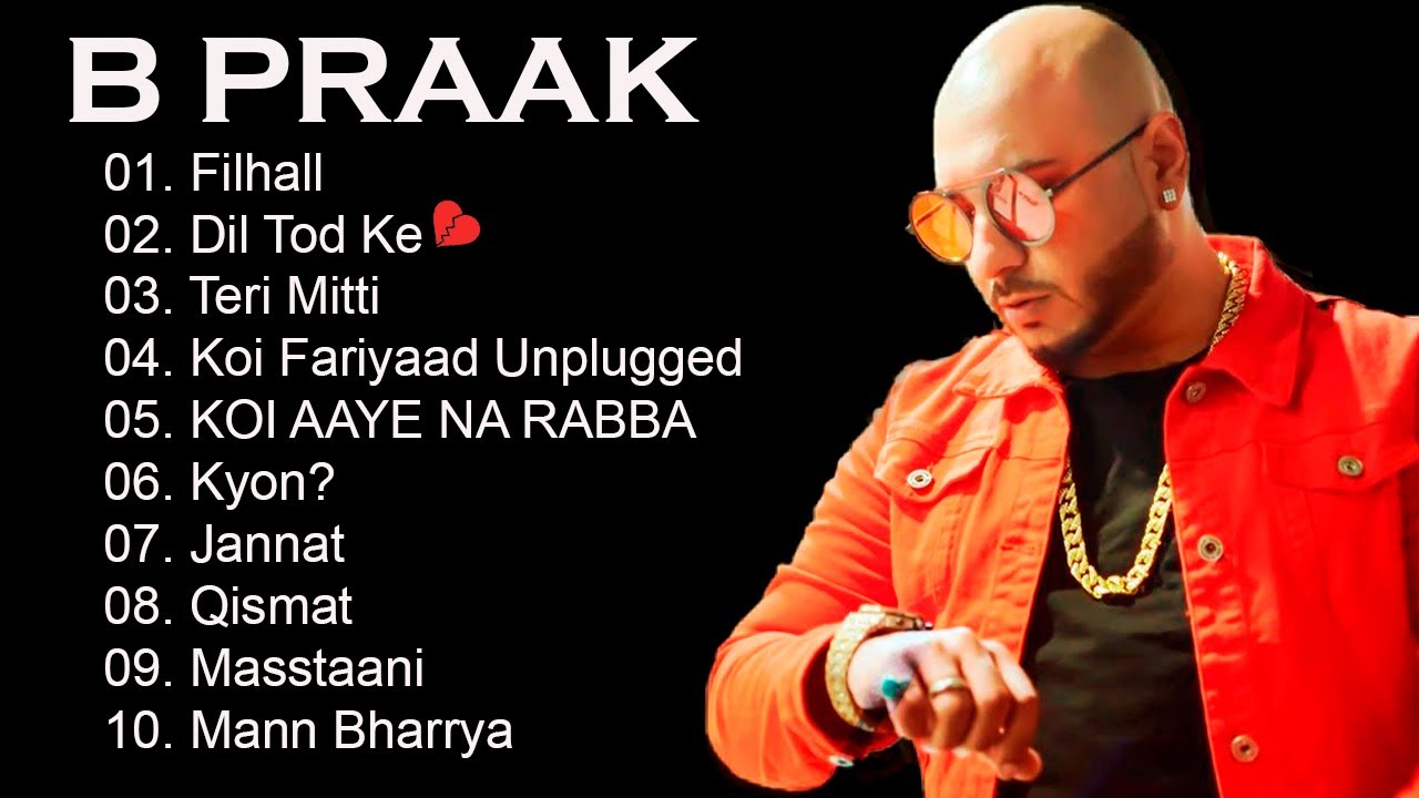 B Praak    B Praak Top 10 Sad Songs   B Praak Romantic Jukebox  Best Sad Songs  B Praak