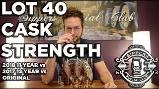 Lot 40 Cask Strength 11Yr Vs 12Yr Vs Original