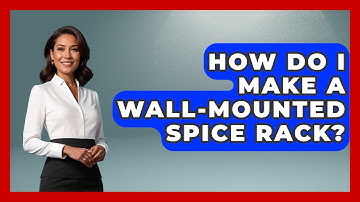 How Do I Make A Wall-mounted Spice Rack? - Ultimate Life Hacks