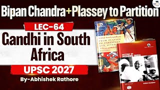 Gandhi in South Africa | UPSC Modern History | Lec 64 | StudyIQ IAS