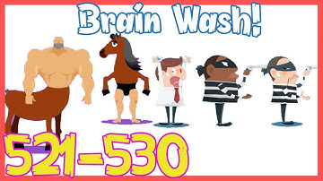 Brain Wash Level 521 522 523 524 525 526 527 528 529 530 Solution Walkthrough | Brain Wash Answer