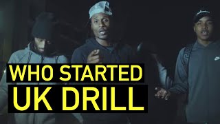 Who Started UK DRILL. ?