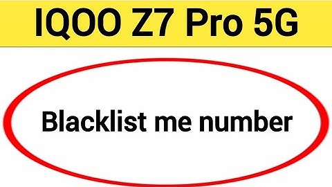 IQOO Z7 Pro 5G Blacklist me number kaise hataya, How to remove connect number from blocklist in IQOO