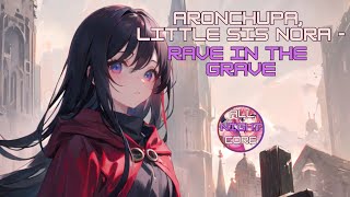 ♫ All Nightcore ♫ AronChupa, Little Sis Nora - Rave in the Grave (All Nightcore mix)