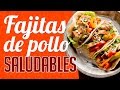 Fajitas de pollo fácil y saludable - Fajitas de pollo fitness - Receta fajitas de pollo