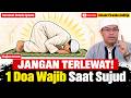 1 Doa yang Wajib Dibaca Setiap Sujud, Jangan Sampai Terlewat dalam Shalat!!️ | Ustadz Firanda Andirja
