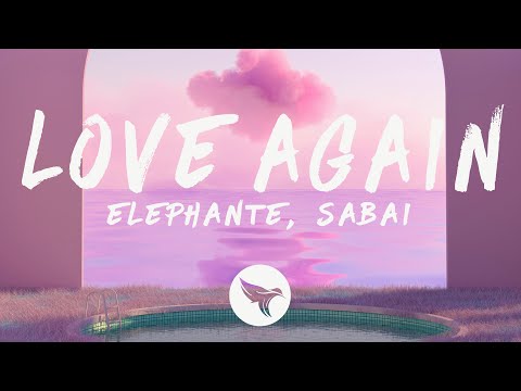 Elephante & SABAI - Love Again (Lyrics)