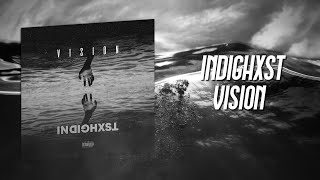 INDIGHXST - Vision (LYRICS)