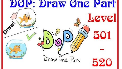 DOP Draw One Part - Gameplay Walkthrough - Levels 501 502 503 504 505 506 507 508 509 510 51 ...520