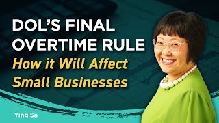 DOL’s Final Overtime Rule   How it Will Affect Small Businesses