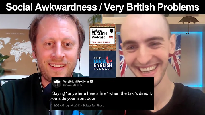 747. Social Awkwardness / Very British Problems (w...