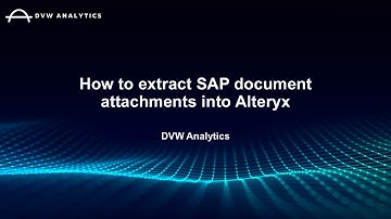 How to extract SAP document attachments into Alteryx