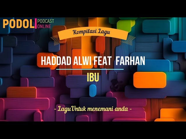 LAGU BERTEMA IBU - HADDAD ALWI FEAT FARHAN - Lirik class=