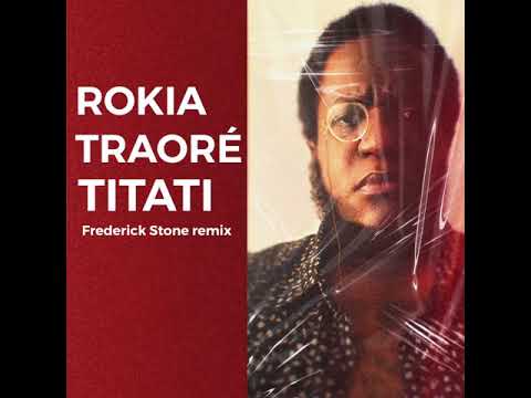 Rokia Traor   Titati Frederick Stone remix