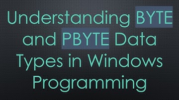 Understanding BYTE and PBYTE Data Types in Windows Programming