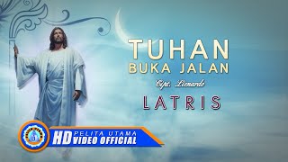 Latris - TUHAN BUKA JALAN | Lagu Rohani 2021