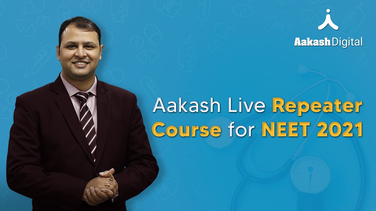Excel in NEET 2021 with Aakash Live Repeater Course Aakash Digital YouTube