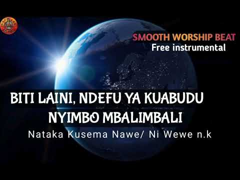 BITI LAINI, NDEFU YA KUABUDU NYIMBO MBALIMBALI || FREE AFRICAN WORSHIP BEAT.