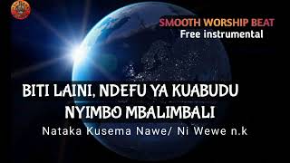 BITI LAINI, NDEFU YA KUABUDU NYIMBO MBALIMBALI || FREE AFRICAN WORSHIP BEAT.