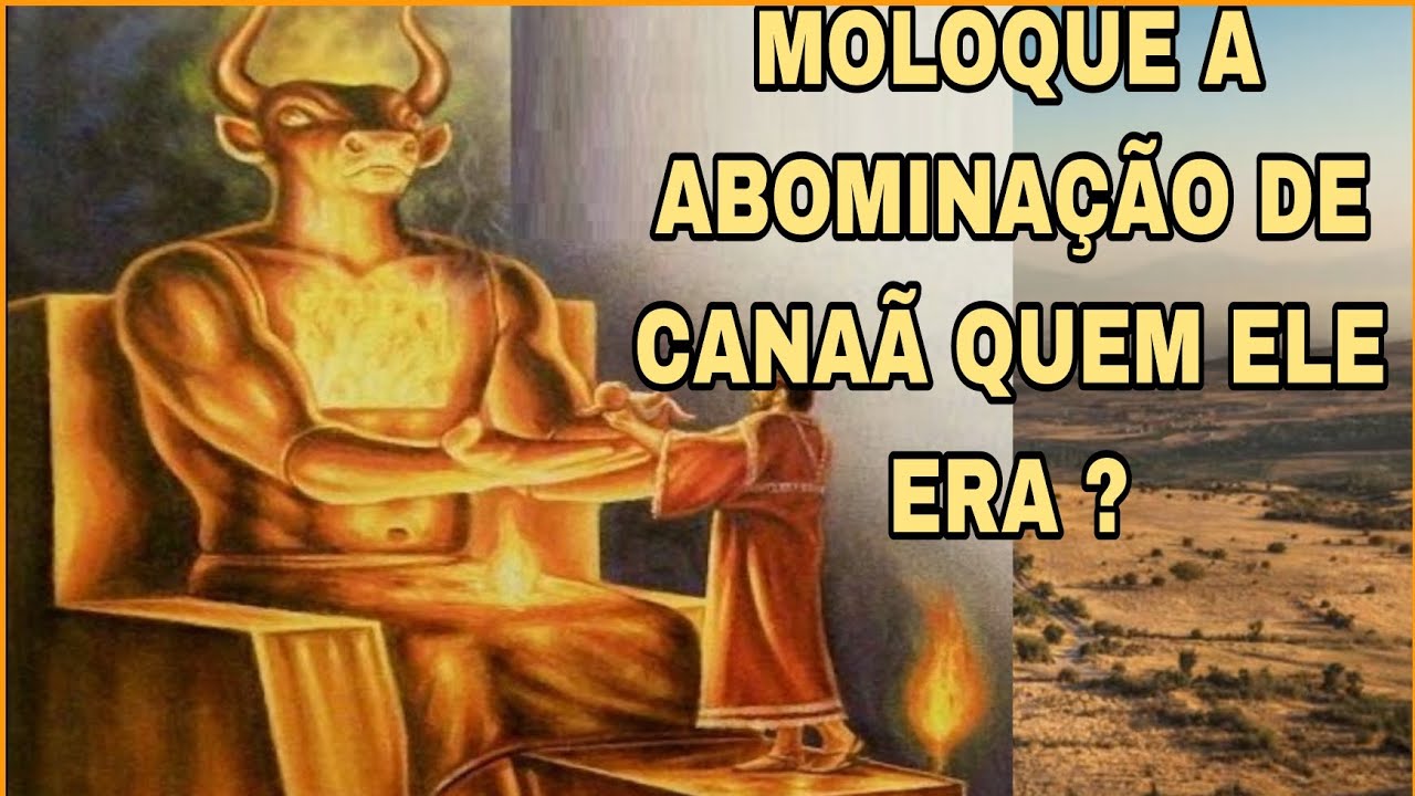 MOLOQUE A ABOMINAÇÃO DE CANAÃ QUEM ERA ESSE deus pagão? era um demônio? YouTube MOLOQUE A ABOMINAÇÃO DE CANAÃ QUEM ERA ESSE deus pagão? era um demônio? YouTube