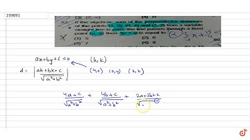 If the algebraic sum of the perpendicular distances of the points (4,0), (0,4) and (2,2) form
