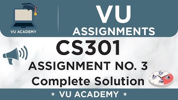 CS301 Assignment No. 3 Spring 2020 Complete Solution by VU ACADEMY