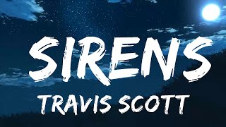 Travis Scott - SIRENS (Lyrics)