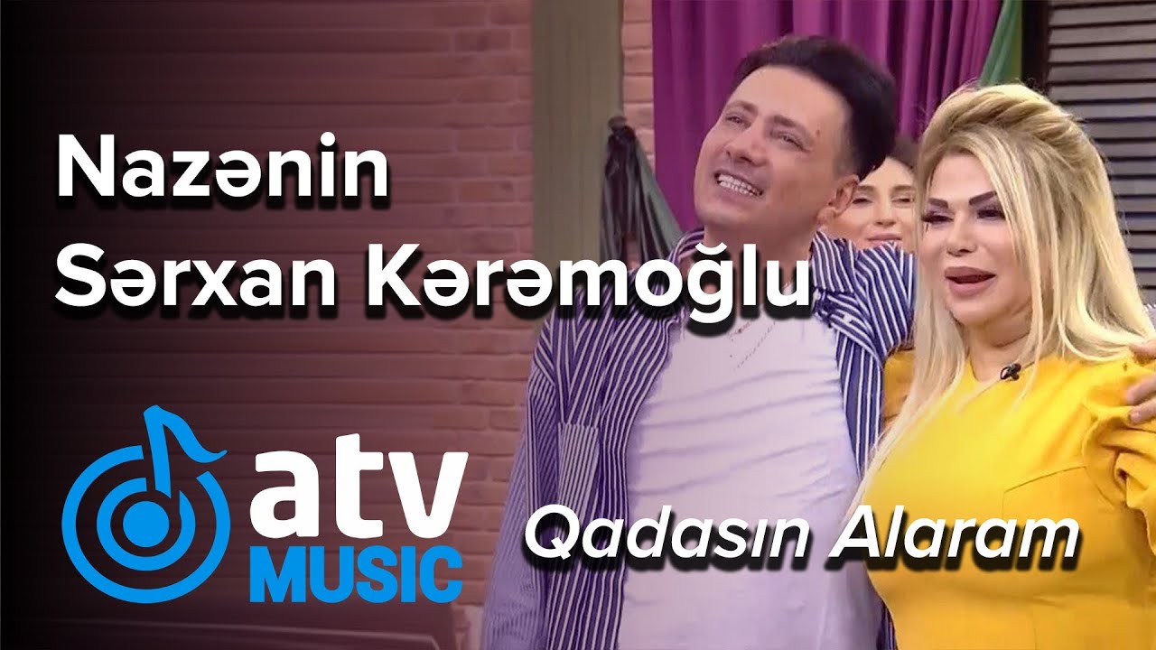Nazənin & Sərxan Kərəmoğlu - Qadasın Alaram  (Zaurla Günaydın)